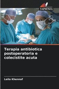 bokomslag Terapia antibiotica postoperatoria e colecistite acuta
