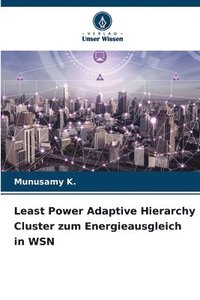 bokomslag Least Power Adaptive Hierarchy Cluster zum Energieausgleich in WSN