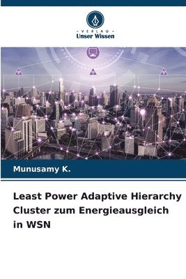 Least Power Adaptive Hierarchy Cluster zum Energieausgleich in WSN 1