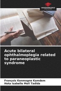 bokomslag Acute bilateral ophthalmoplegia related to paraneoplastic syndrome