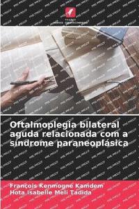 bokomslag Oftalmoplegia bilateral aguda relacionada com a sndrome paraneoplsica