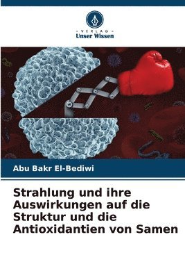 Strahlung und ihre Auswirkungen auf die Struktur und die Antioxidantien von Samen 1