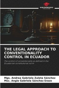 bokomslag The Legal Approach to Conventionality Control in Ecuador