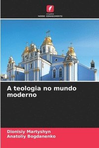 bokomslag A teologia no mundo moderno
