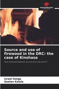 bokomslag Source and use of firewood in the DRC