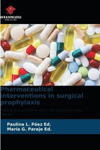 bokomslag Pharmaceutical interventions in surgical prophylaxis
