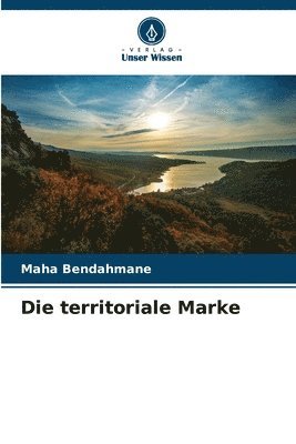 bokomslag Die territoriale Marke