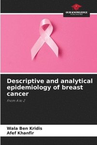 bokomslag Descriptive and analytical epidemiology of breast cancer