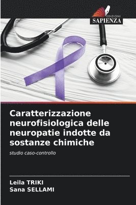 bokomslag Caratterizzazione neurofisiologica delle neuropatie indotte da sostanze chimiche