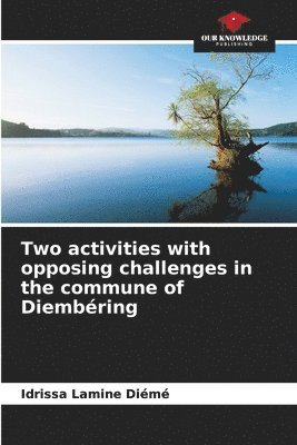 Two activities with opposing challenges in the commune of Diembring 1