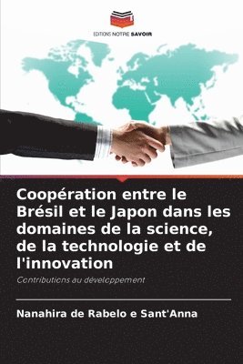 bokomslag Coopération entre le Brésil et le Japon dans les domaines de la science, de la technologie et de l'innovation