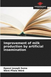 bokomslag Improvement of milk production by artificial insemination