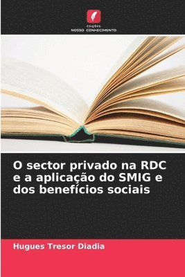 O sector privado na RDC e a aplicacao do SMIG e dos beneficios sociais 1