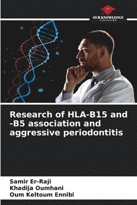 bokomslag Research of HLA-B15 and -B5 association and aggressive periodontitis