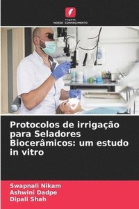 bokomslag Protocolos de irrigao para Seladores Biocermicos