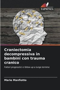 bokomslag Craniectomia decompressiva in bambini con trauma cranico