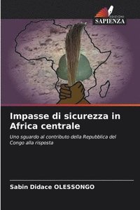bokomslag Impasse di sicurezza in Africa centrale