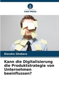 bokomslag Kann die Digitalisierung die Produktstrategie von Unternehmen beeinflussen?