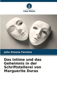 bokomslag Das Intime und das Geheimnis in der Schriftstellerei von Marguerite Duras