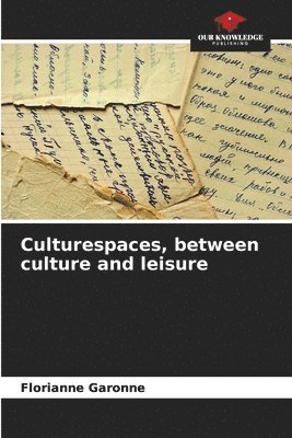 Culturespaces, between culture and leisure 1