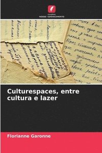 bokomslag Culturespaces, entre cultura e lazer