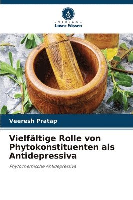 bokomslag Vielfltige Rolle von Phytokonstituenten als Antidepressiva