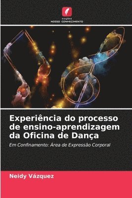 bokomslag Experincia do processo de ensino-aprendizagem da Oficina de Dana