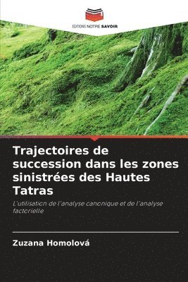 bokomslag Trajectoires de succession dans les zones sinistres des Hautes Tatras