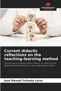 bokomslag Current didactic reflections on the teaching-learning method