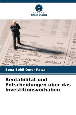 Rentabilitt und Entscheidungen ber das Investitionsvorhaben 1