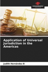 bokomslag Application of Universal Jurisdiction in the Americas