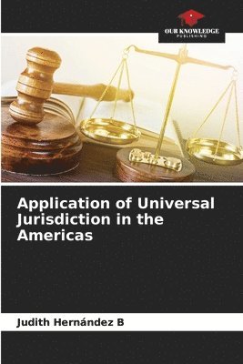 Application of Universal Jurisdiction in the Americas 1