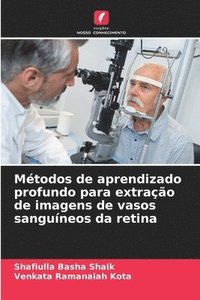 bokomslag Mtodos de aprendizado profundo para extrao de imagens de vasos sanguneos da retina
