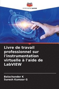 bokomslag Livre de travail professionnel sur l'instrumentation virtuelle  l'aide de LabVIEW