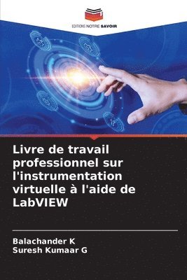 bokomslag Livre de travail professionnel sur l'instrumentation virtuelle  l'aide de LabVIEW