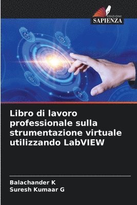 Libro di lavoro professionale sulla strumentazione virtuale utilizzando LabVIEW 1