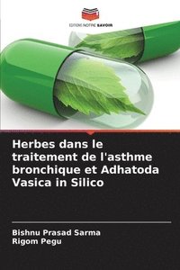 bokomslag Herbes dans le traitement de l'asthme bronchique et Adhatoda Vasica in Silico