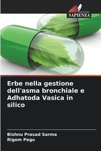bokomslag Erbe nella gestione dell'asma bronchiale e Adhatoda Vasica in silico