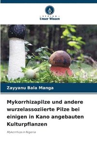 bokomslag Mykorrhizapilze und andere wurzelassoziierte Pilze bei einigen in Kano angebauten Kulturpflanzen