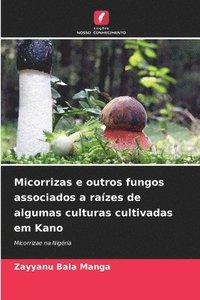 bokomslag Micorrizas e outros fungos associados a razes de algumas culturas cultivadas em Kano