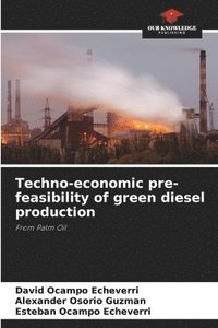bokomslag Techno-economic pre-feasibility of green diesel production