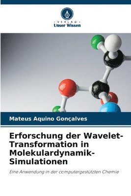 bokomslag Erforschung der Wavelet-Transformation in Molekulardynamik-Simulationen