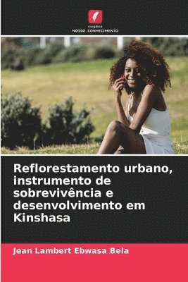 Reflorestamento urbano, instrumento de sobrevivncia e desenvolvimento em Kinshasa 1