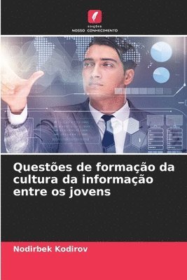 bokomslag Questes de formao da cultura da informao entre os jovens