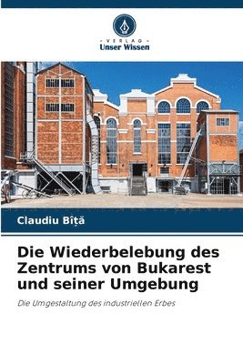 bokomslag Die Wiederbelebung des Zentrums von Bukarest und seiner Umgebung