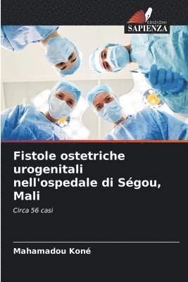 Fistole ostetriche urogenitali nell'ospedale di Sgou, Mali 1