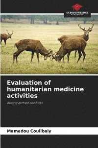 bokomslag Evaluation of humanitarian medicine activities
