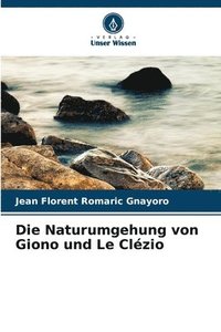 bokomslag Die Naturumgehung von Giono und Le Clzio