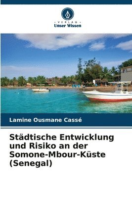 Stdtische Entwicklung und Risiko an der Somone-Mbour-Kste (Senegal) 1