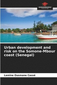 bokomslag Urban development and risk on the Somone-Mbour coast (Senegal)